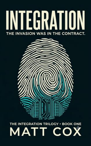 Cover of Integration, Book 1 of The INTEGRATION Saga, by Matt Cox
